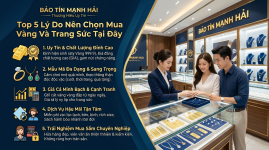 Bảo Tín Mạnh Hải: Top 5 Lý Do Nên Chọn Mua Vàng Và Trang Sức Tại Đây