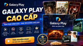 Galaxy Play Cao Cấp Có Đáng Mua Không? Lý Do Khiến Hàng Triệu Người Chọn Xem Phim Trên Galaxy Play Năm 2026