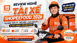 Sự thật về nghề tài xế ShopeeFood 2026: Thu nhập thực tế, điều kiện đăng ký và kinh nghiệm kiếm đơn hiệu quả