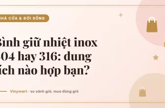Ảnh đại diện bài: Bình giữ nhiệt inox 304 hay 316: dung tích nào hợp bạn?