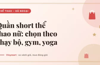 Ảnh đại diện bài: Quần short thể thao nữ: chọn theo chạy bộ, gym, yoga