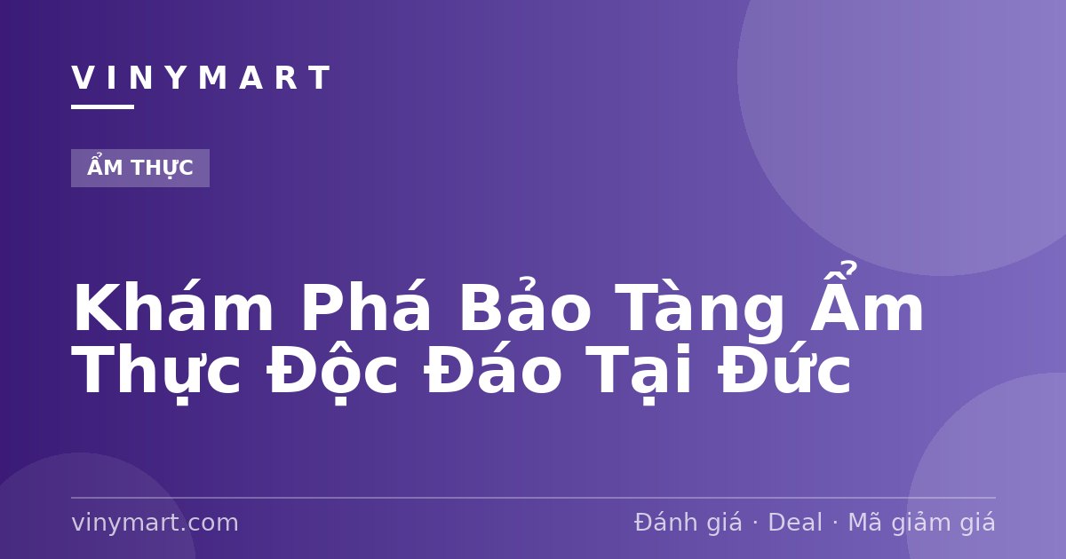 Khám Phá Bảo Tàng Ẩm Thực Độc Đáo Tại Đức