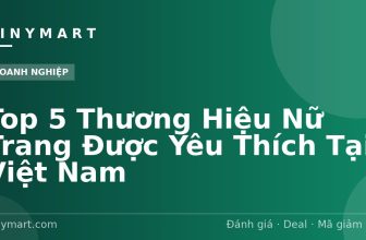 Top 5 Thương Hiệu Nữ Trang Được Yêu Thích Tại Việt Nam