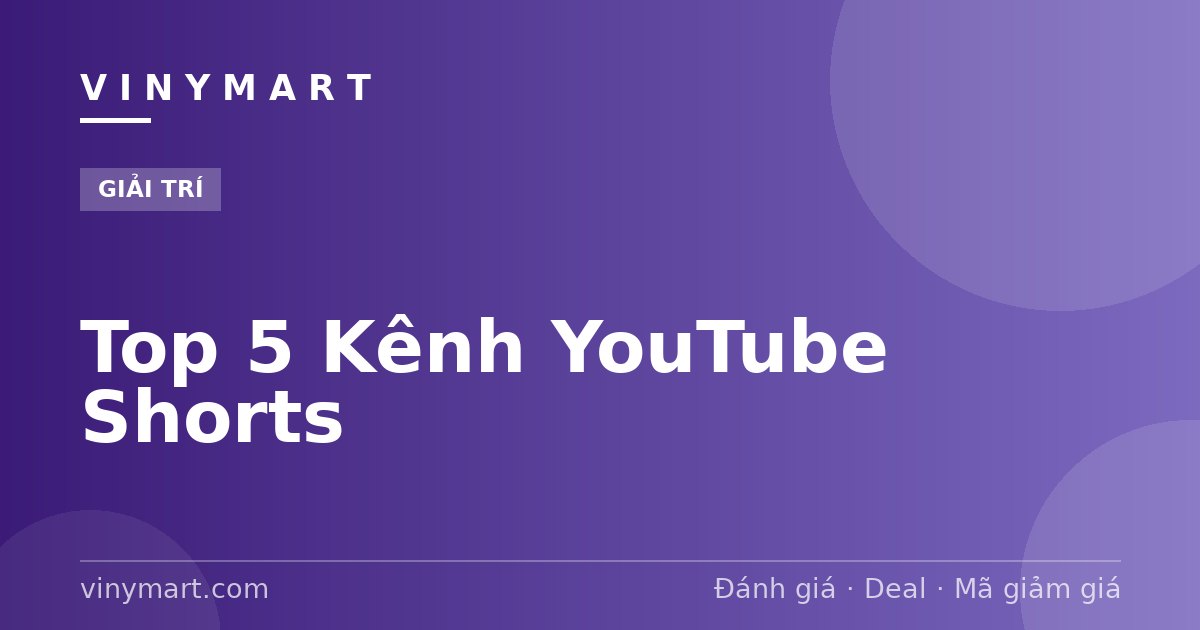 Top 5 Kênh YouTube Shorts