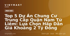 Top 5 Dự Án Chung Cư Trung Cấp Quận Nam Từ Liêm: Lựa Chọn Hấp Dẫn Giá Khoảng 2 Tỷ Đồng