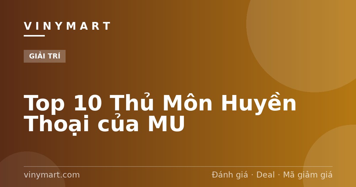Top 10 Thủ Môn Huyền Thoại của MU