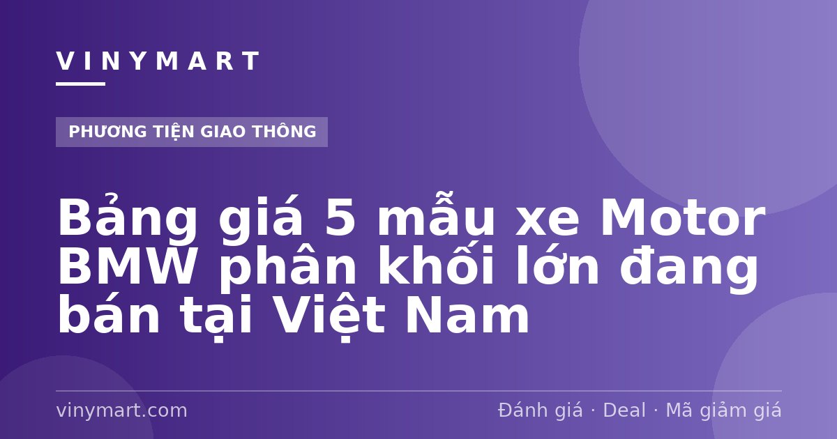 Bảng giá 5 mẫu xe Motor BMW phân khối lớn đang bán tại Việt Nam