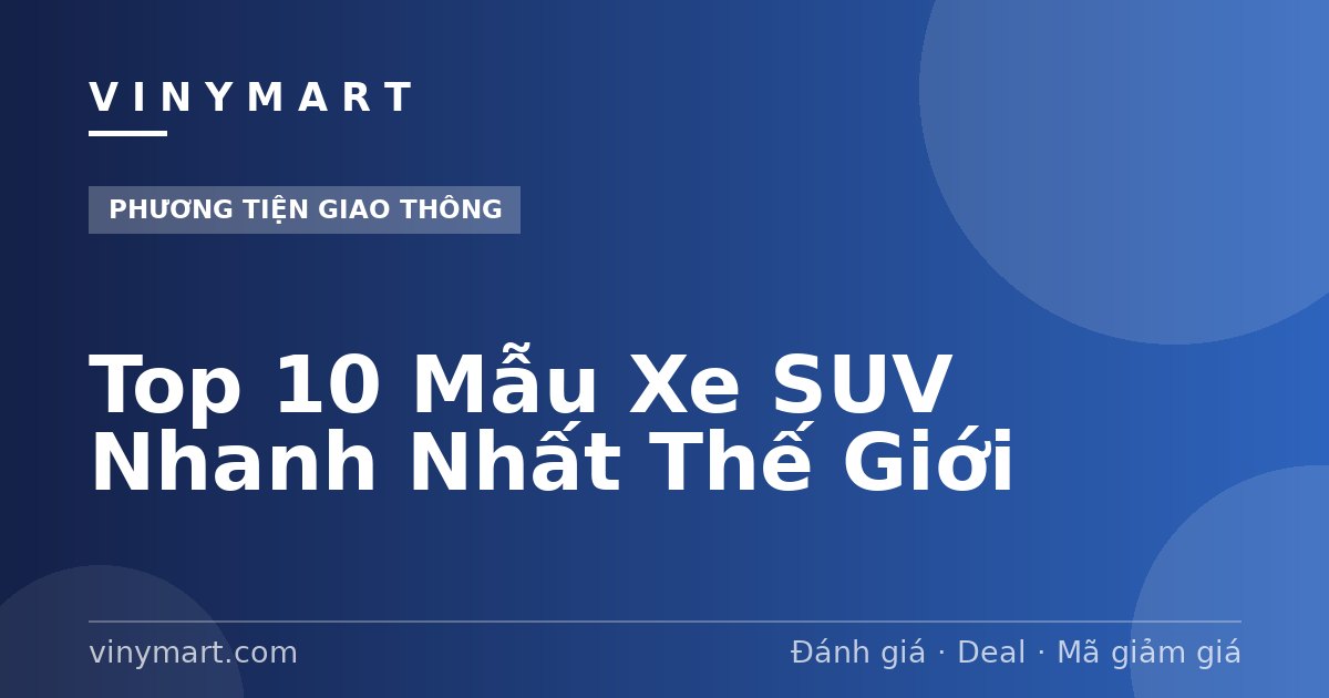 Top 10 Mẫu Xe SUV Nhanh Nhất Thế Giới