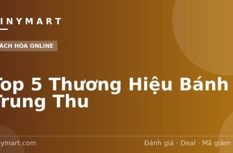Top 5 Thương Hiệu Bánh Trung Thu