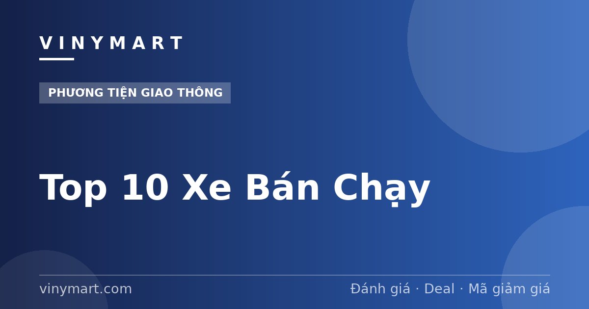 Top 10 Xe Bán Chạy