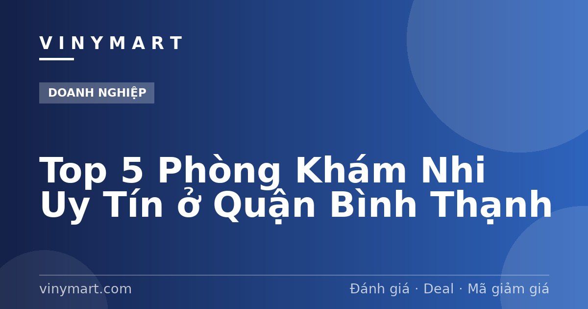 Top 5 Phòng Khám Nhi Uy Tín ở Quận Bình Thạnh