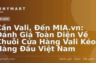 Cần Vali, Đến MIA.vn: Đánh Giá Toàn Diện Về Chuỗi Cửa Hàng Vali Kéo Hàng Đầu Việt Nam