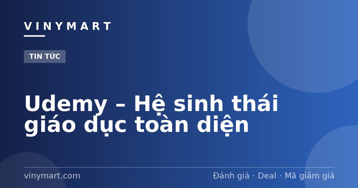 Udemy – Hệ sinh thái giáo dục toàn diện