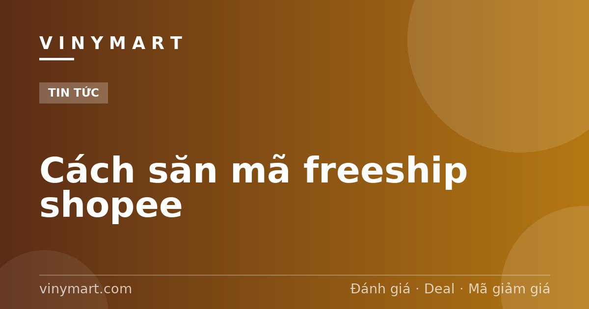 Cách săn mã freeship shopee