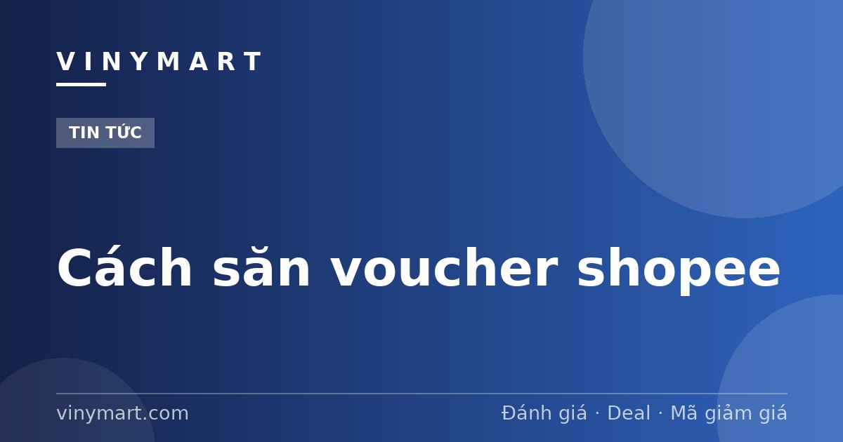 Cách săn voucher shopee