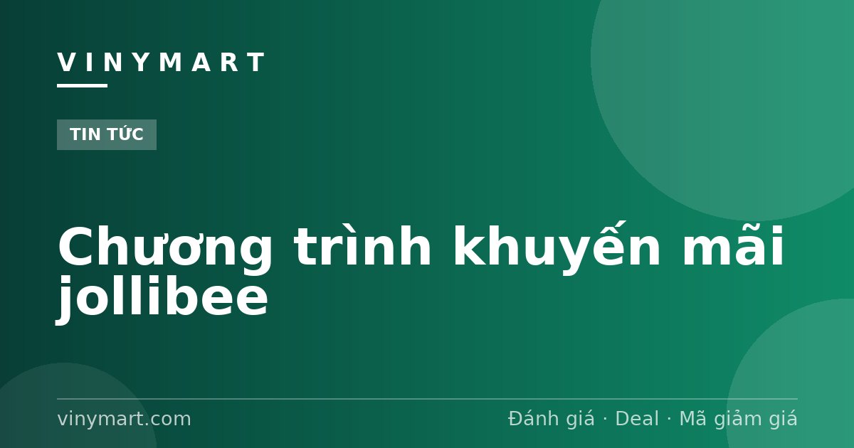 Chương trình khuyến mãi jollibee