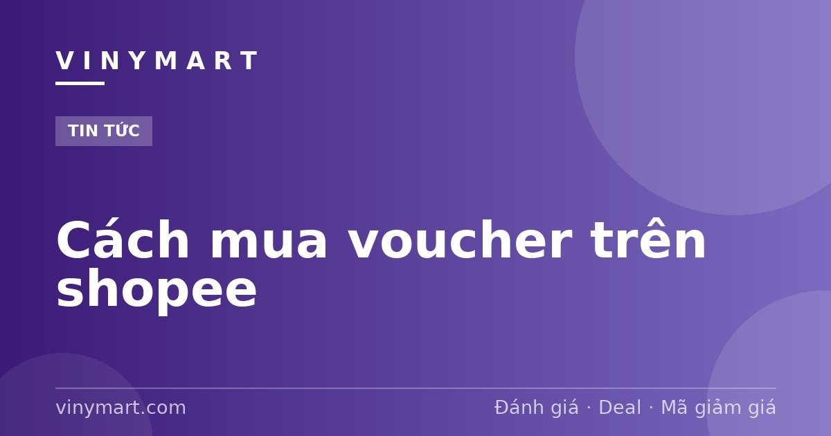 Cách mua voucher trên shopee