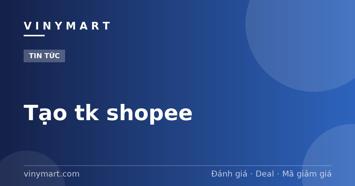 Tạo tk shopee