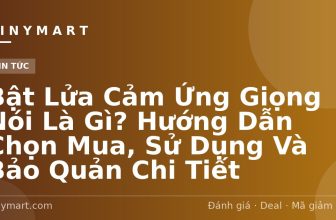 Bật Lửa Cảm Ứng Giọng Nói Là Gì? Hướng Dẫn Chọn Mua, Sử Dụng Và Bảo Quản Chi Tiết