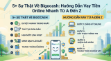 5+ Sự Thật Về Bigocash: Hướng Dẫn Vay Tiền Online Nhanh Từ A Đến Z