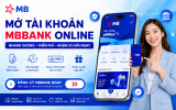 Mở tài khoản MBBank online trong 5 phút: Nhận ưu đãi, giao dịch ngay không cần ra quầy