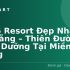 Top 5 Resort Đẹp Nhất ở Nha Trang – Khoảng Thời Gian Thư Giãn Tuyệt Vời