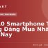 Top 6 Điện Thoại Tầm Trung Hơn 4 Triệu Nhưng Cấu Hình Xa Xỉ Như Máy 10-15 Triệu
