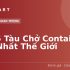 Top 3 Con Tàu Chở Container Lớn Nhất Thế Giới