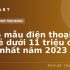 Top Điện thoại từ 5 đến 7 triệu
