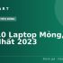 Top 5 Laptop 15.6 Inch Mỏng Nhẹ Giá Tốt Đáng Cân Nhắc Năm 2023