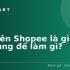 Đăng Video Shopee: Hướng Dẫn Chi Tiết Từ A–Z Cho Người Mới Bắt Đầu