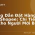 Cách đăng ký mua hàng Shopee: Hướng dẫn chi tiết từ A-Z